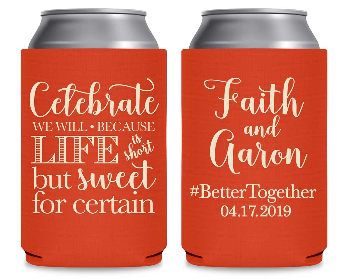 Celebrate We Will Life Is Short 1A Foldable Can Koozies Wedding Gifts for Guests