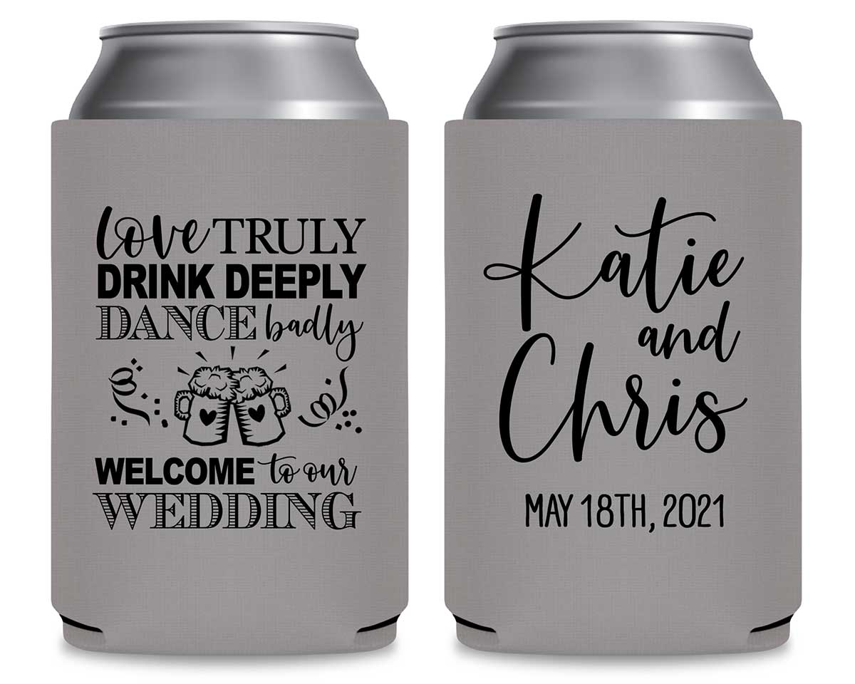 Love Truly Drink Deeply Dance Badly 1A Foldable Can Koozies Wedding Gifts for Guests
