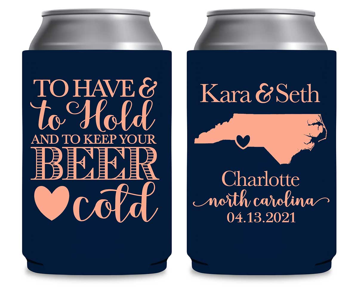 To Have & To Hold Keep Your Beer Cold 1B Foldable Can Koozies Wedding Gifts for Guests