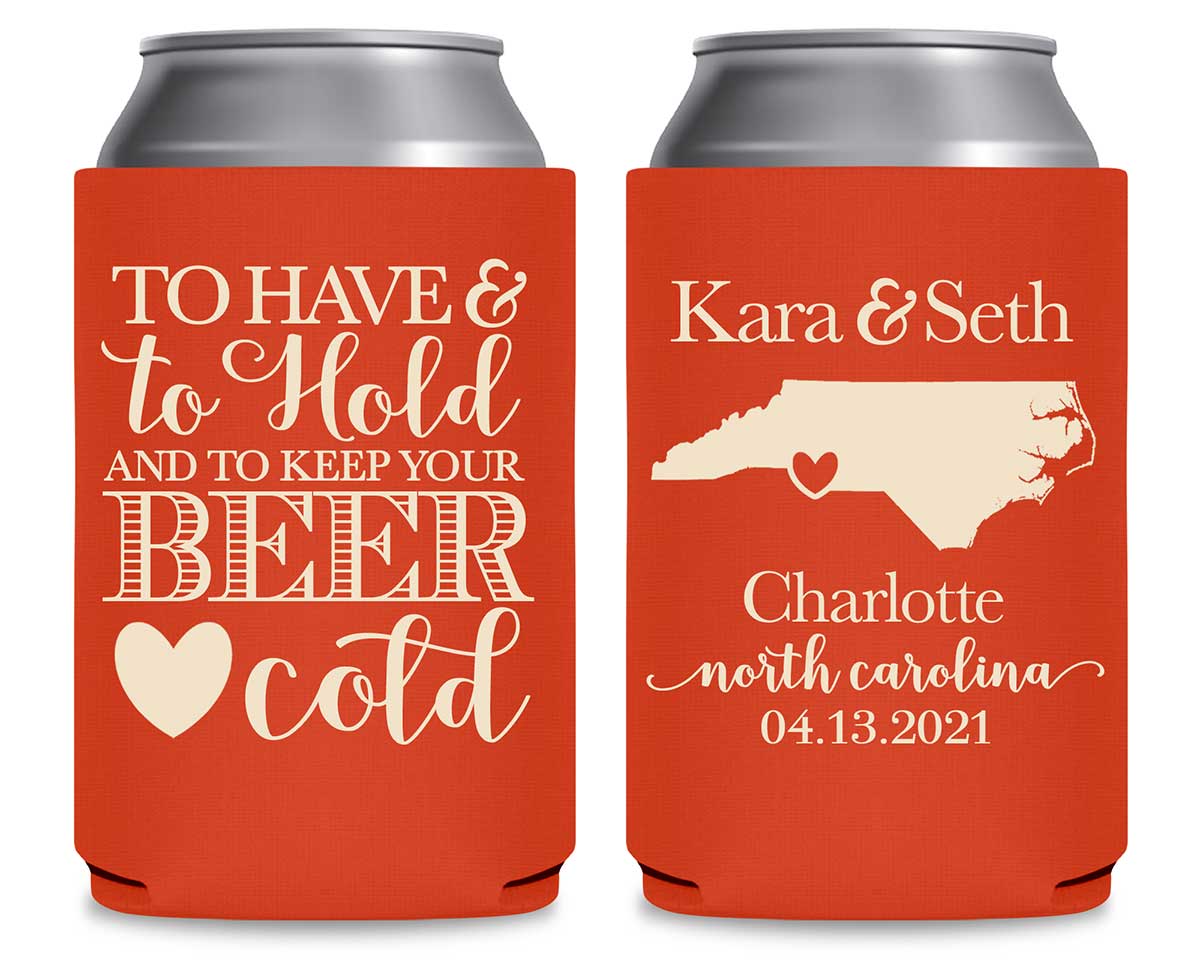 To Have & To Hold Keep Your Beer Cold 1B Foldable Can Koozies Wedding Gifts for Guests
