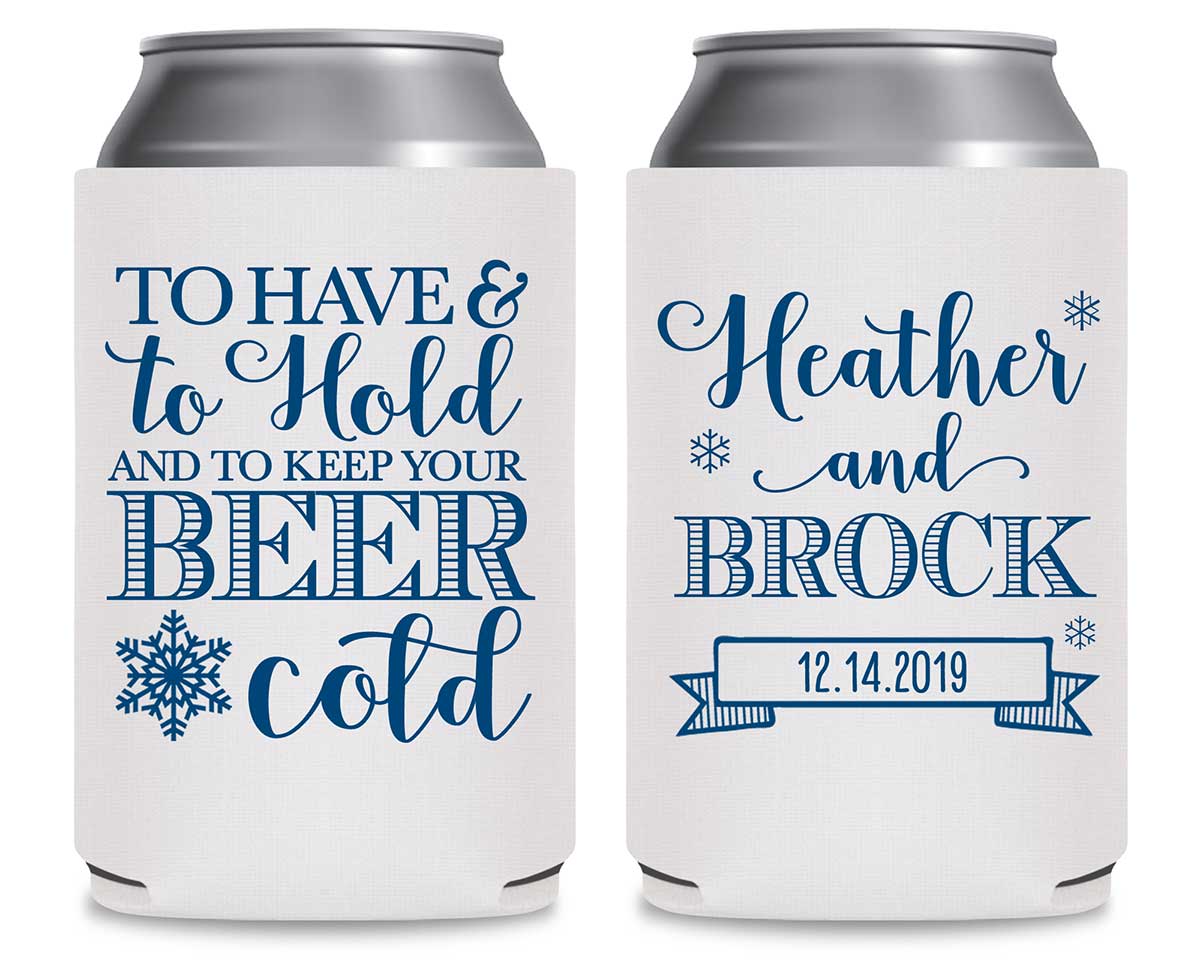 To Have & To Hold Keep Your Beer Cold 1C Foldable Can Koozies Wedding Gifts for Guests