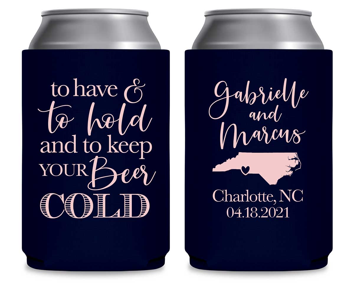 To Have & To Hold Keep Your Beer Cold 2B Foldable Can Koozies Wedding Gifts for Guests