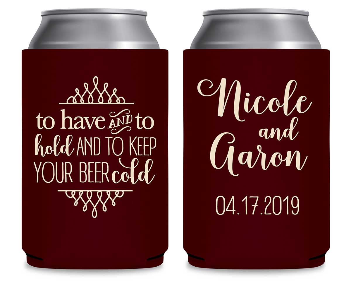 To Have & To Hold Keep Your Beer Cold 5A Foldable Can Koozies Wedding Gifts for Guests