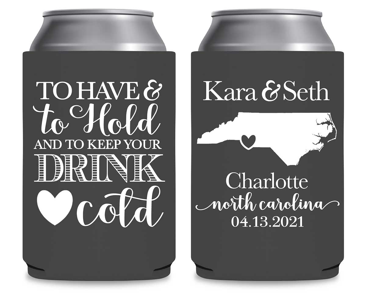 To Have & To Hold Keep Your Drink Cold 1B Foldable Can Koozies Wedding Gifts for Guests