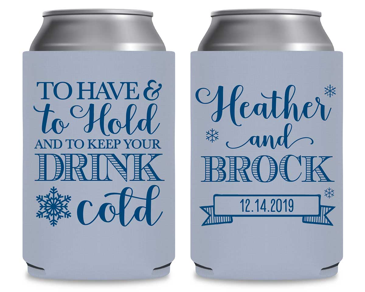 To Have & To Hold Keep Your Drink Cold 1D Foldable Can Koozies Wedding Gifts for Guests
