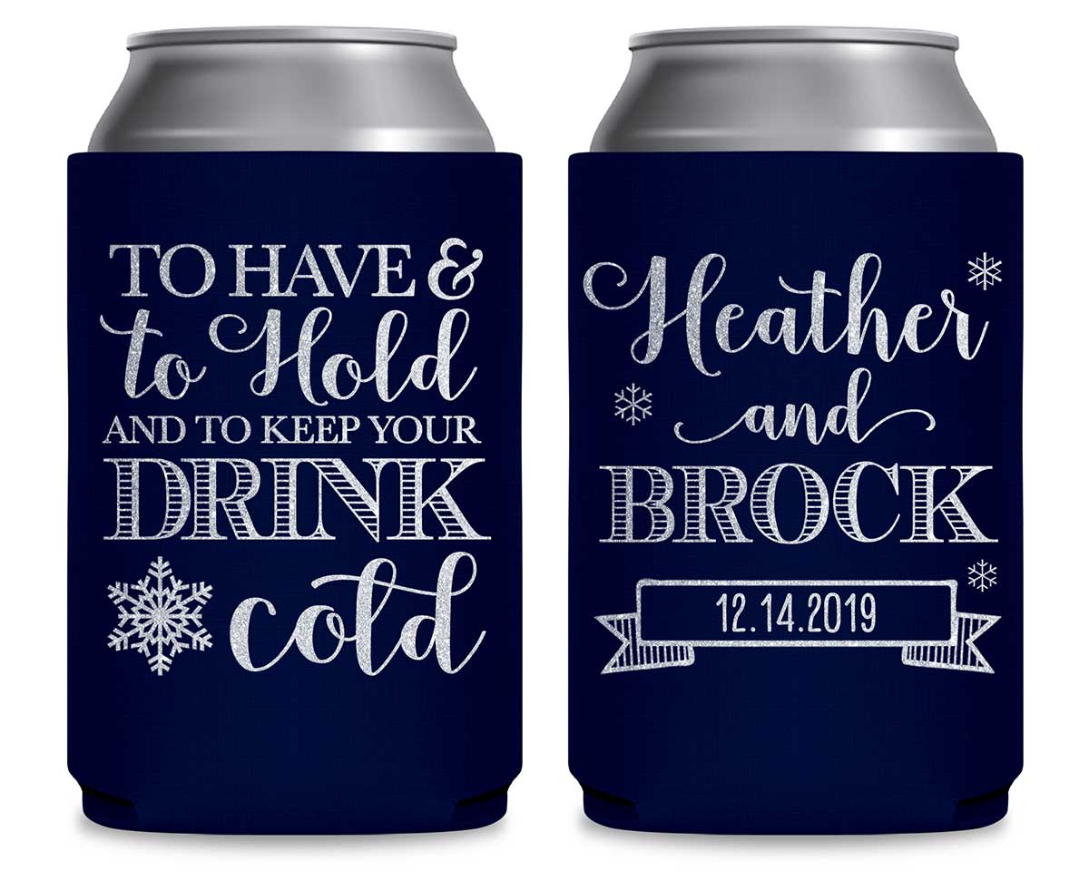 To Have & To Hold Keep Your Drink Cold 1D Foldable Can Koozies Wedding Gifts for Guests