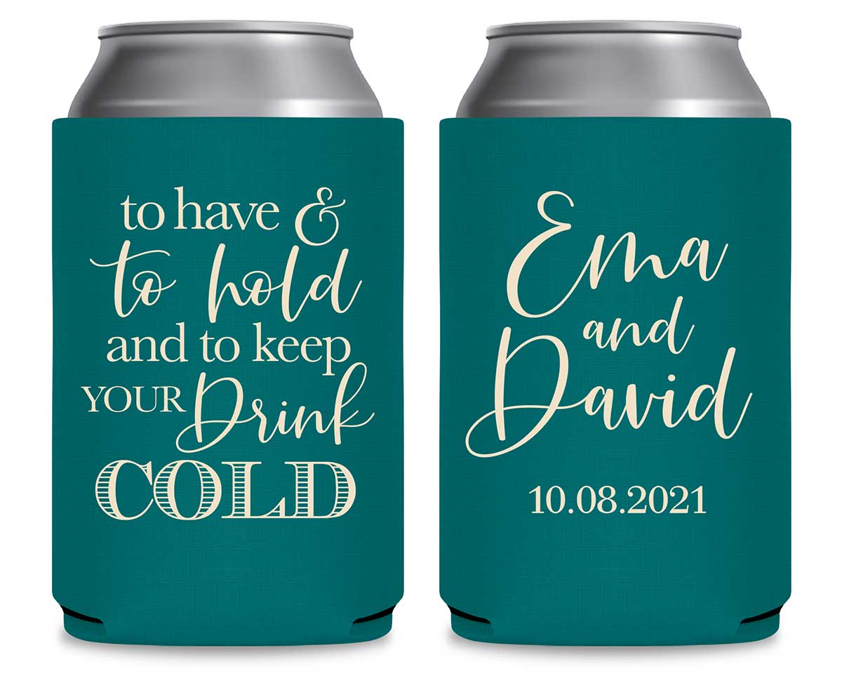 To Have & To Hold Keep Your Drink Cold 2A Foldable Can Koozies Wedding Gifts for Guests