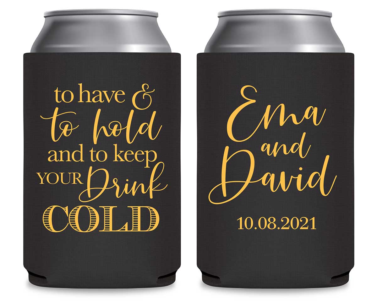 To Have & To Hold Keep Your Drink Cold 2A Foldable Can Koozies Wedding Gifts for Guests