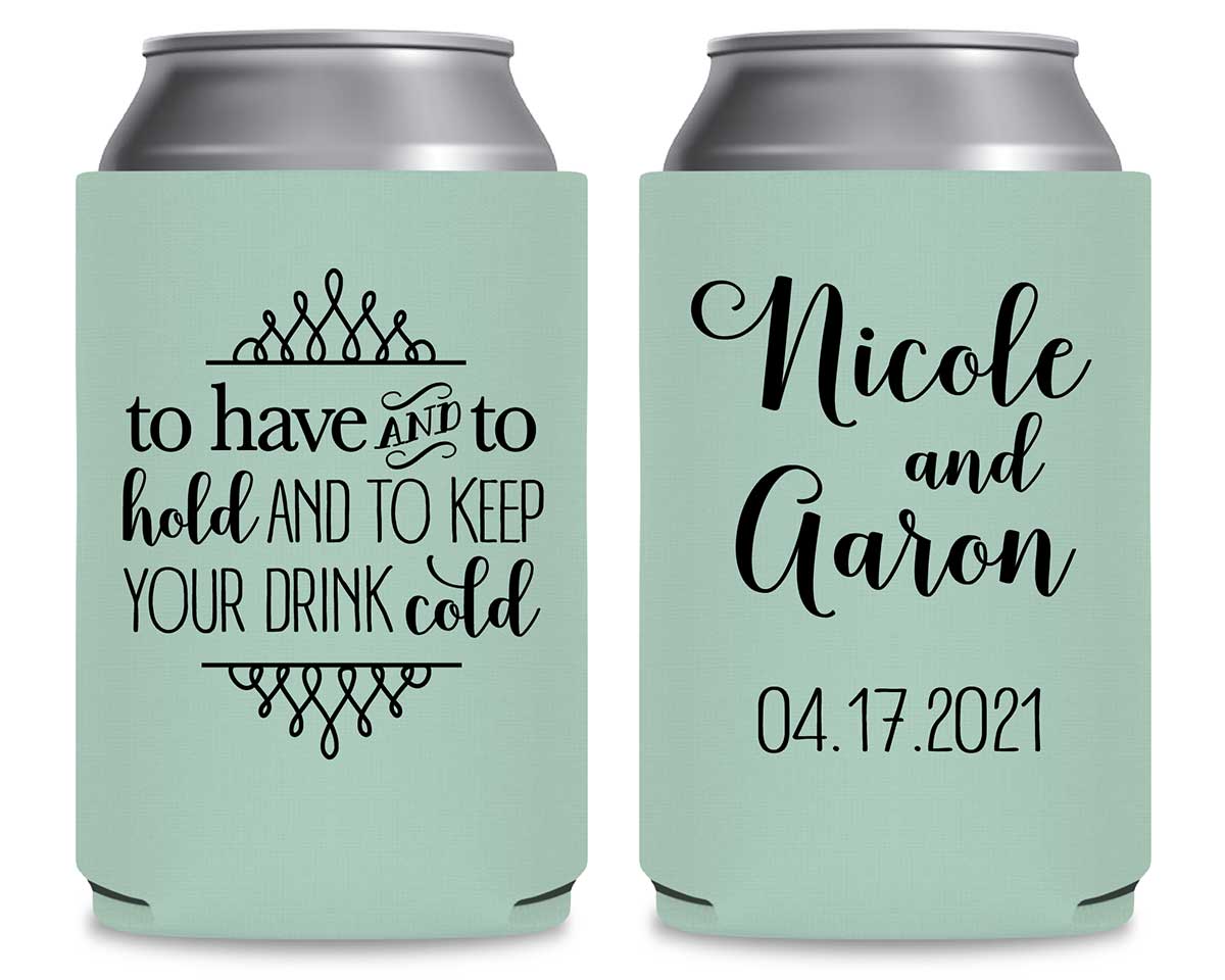 To Have & To Hold Keep Your Drink Cold 5A Foldable Can Koozies Wedding Gifts for Guests