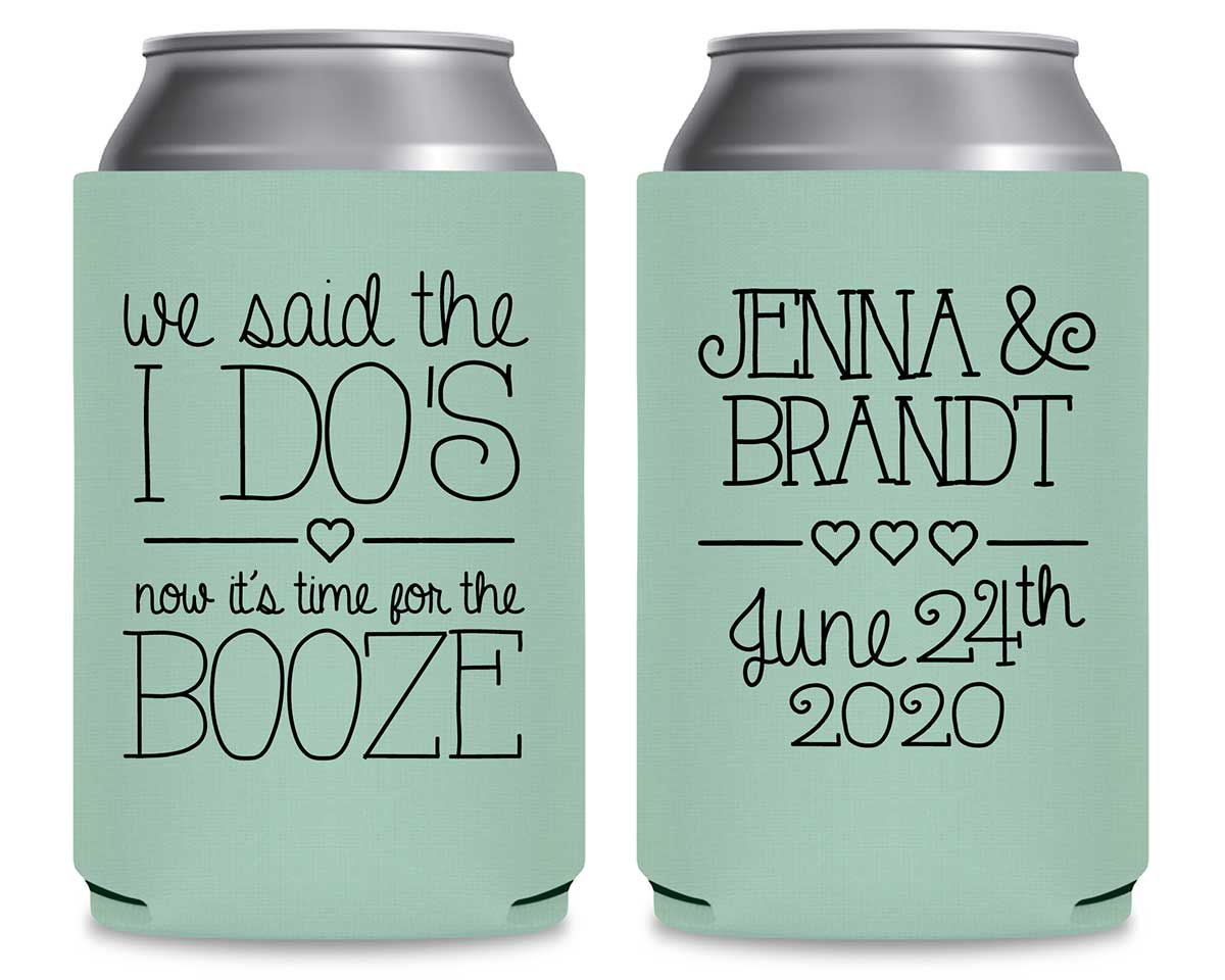 We Said The I Do's Now It's Time For The Booze 1A Foldable Can Koozies Wedding Gifts for Guests