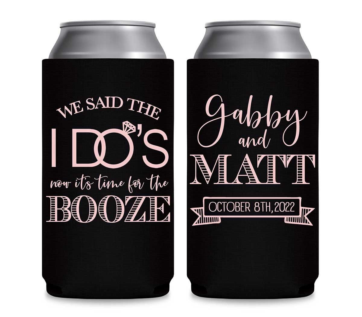 We Said The I Do's Now It's Time For The Booze 3A Foldable 12 oz Slim Can Koozies Wedding Gifts for Guests