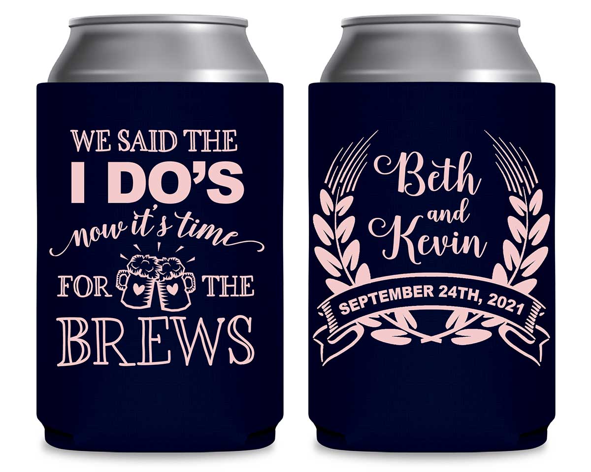 We Said The I Do's Now It's Time For The Brews 1A Foldable Can Koozies Wedding Gifts for Guests
