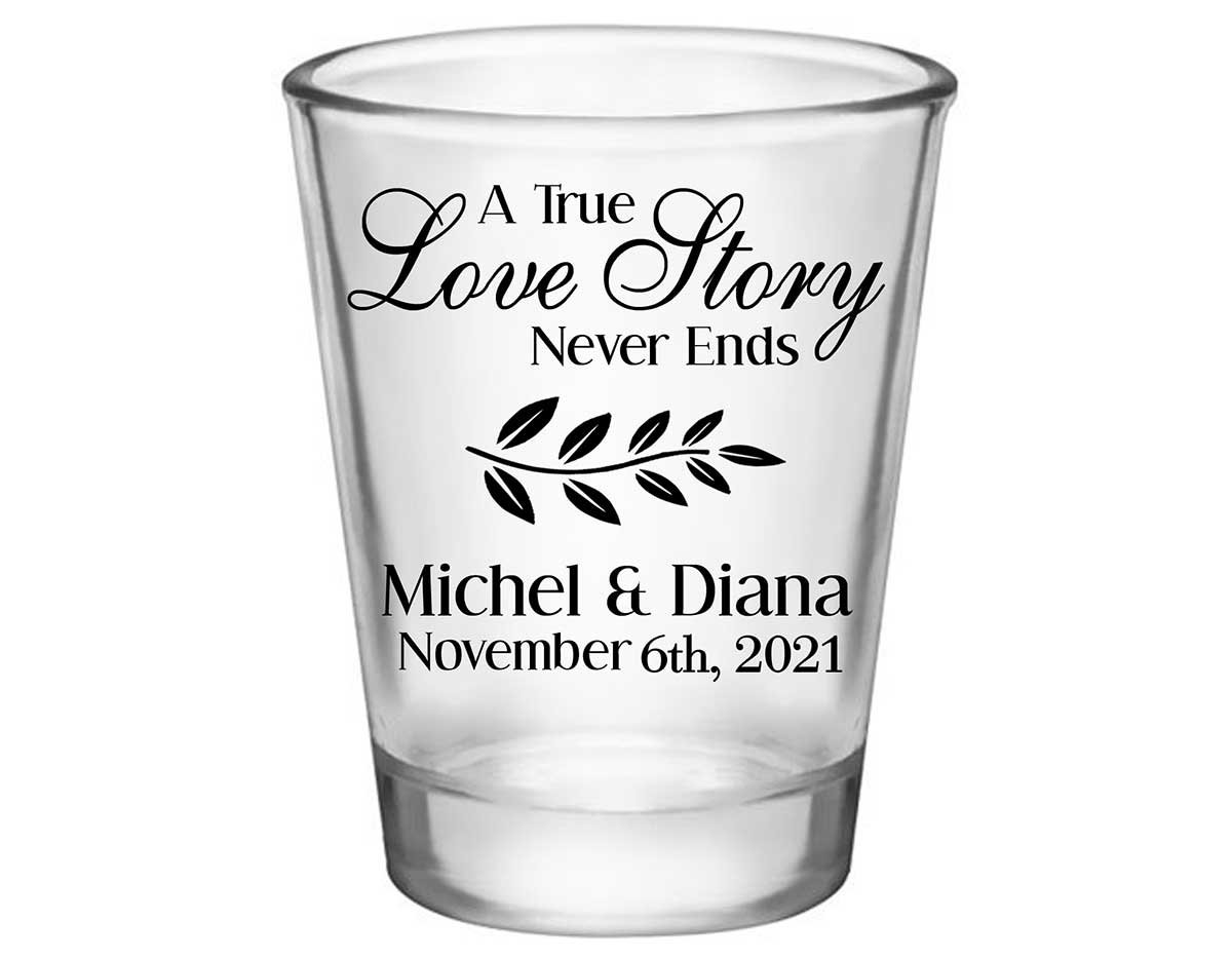 A True Love Story Never Ends 1A Standard 1.75oz Clear Shot Glasses Romantic Wedding Gifts for Guests