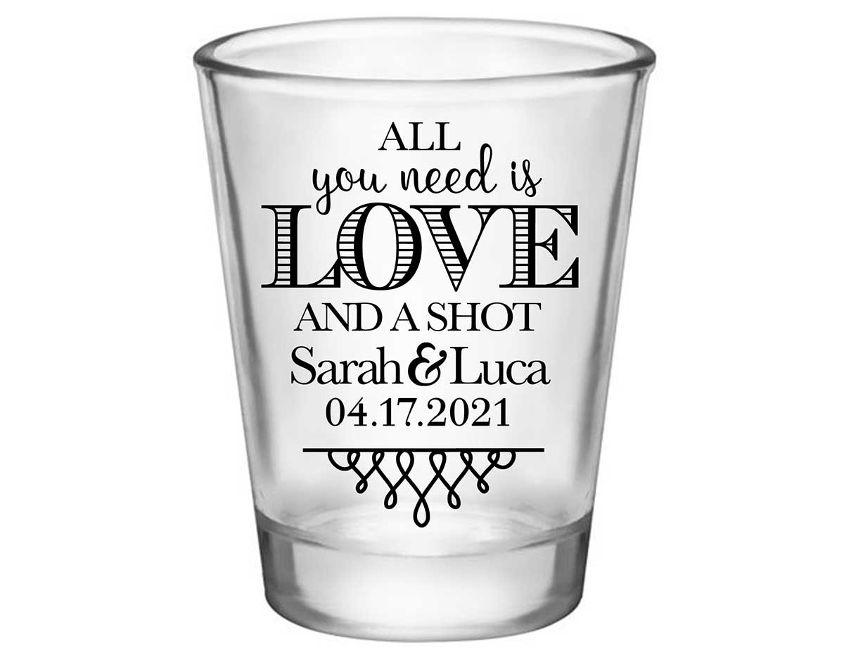 All You Need Is Love And A Shot 4A Standard 1.75oz Clear Shot Glasses Funny Wedding Gifts for Guests