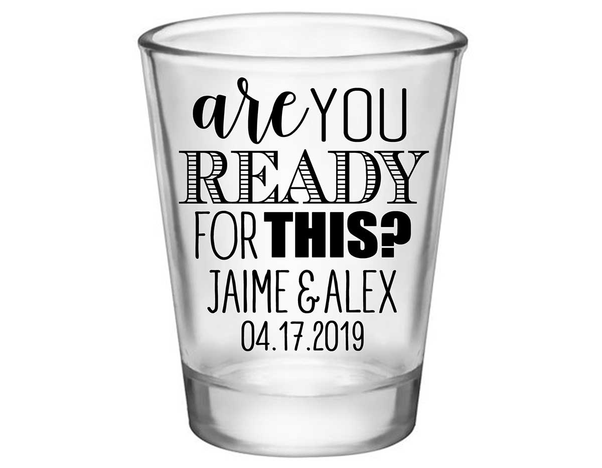 Are You Ready For This 1A Standard 1.75oz Clear Shot Glasses Funny Wedding Gifts for Guests
