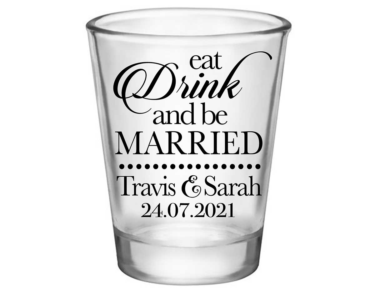 Eat Drink And Be Married 1A Standard 1.75oz Clear Shot Glasses Romantic Wedding Gifts for Guests