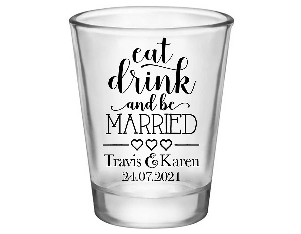 Eat Drink And Be Married 4A Standard 1.75oz Clear Shot Glasses Romantic Wedding Gifts for Guests