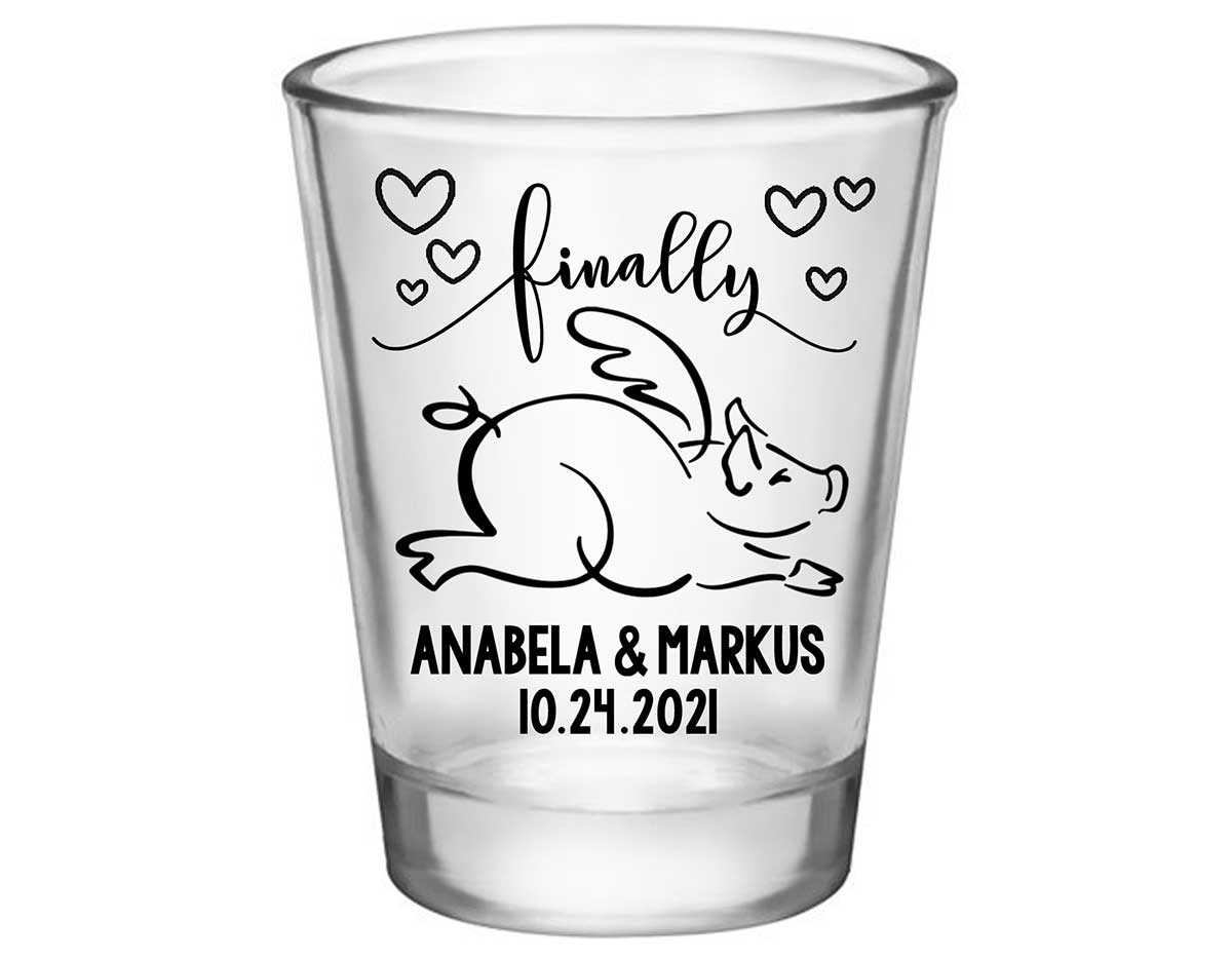 Finally 1A When Pigs Fly Standard 1.75oz Clear Shot Glasses Funny Wedding Gifts for Guests