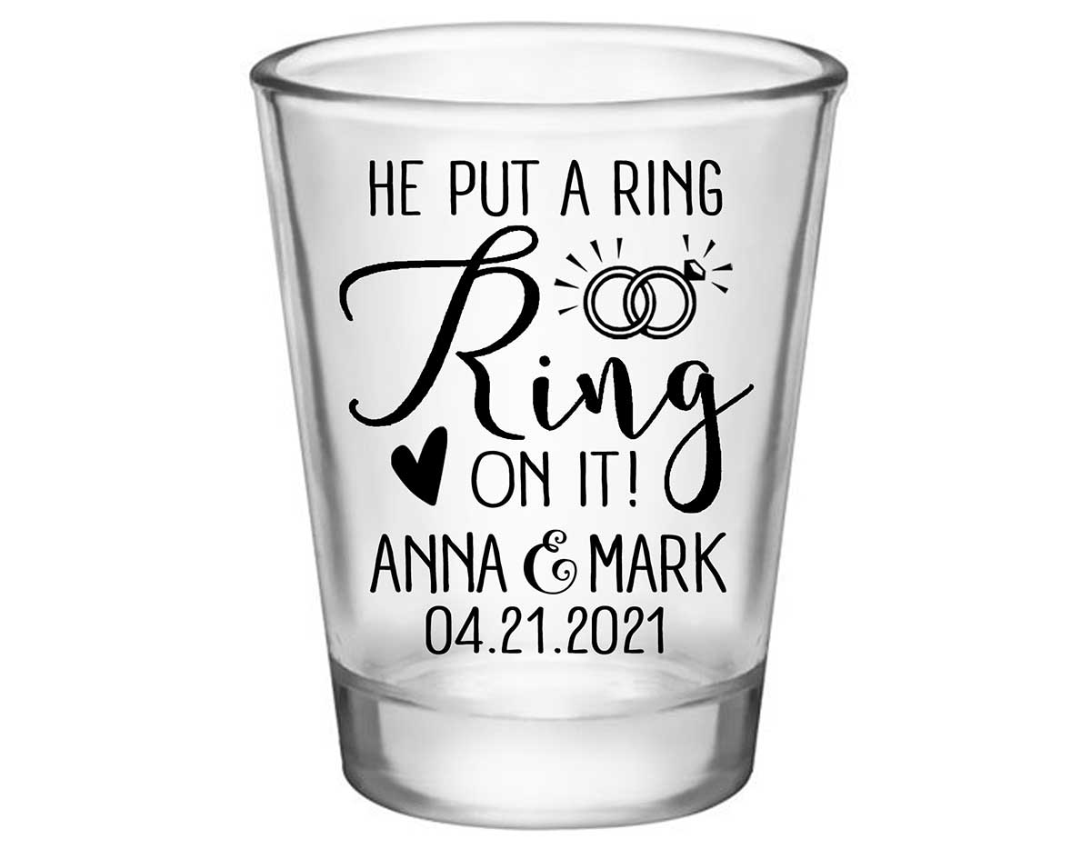 He Put A Ring On It 1A Standard 1.75oz Clear Shot Glasses Cute Wedding Gifts for Guests