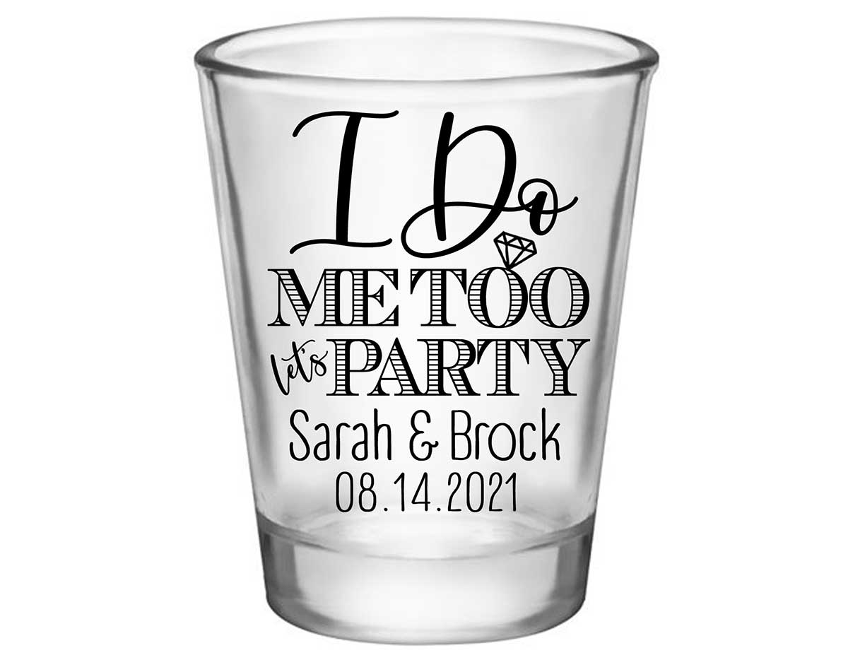 I Do Me Too Let's Party 1A Standard 1.75oz Clear Shot Glasses Cute Wedding Gifts for Guests