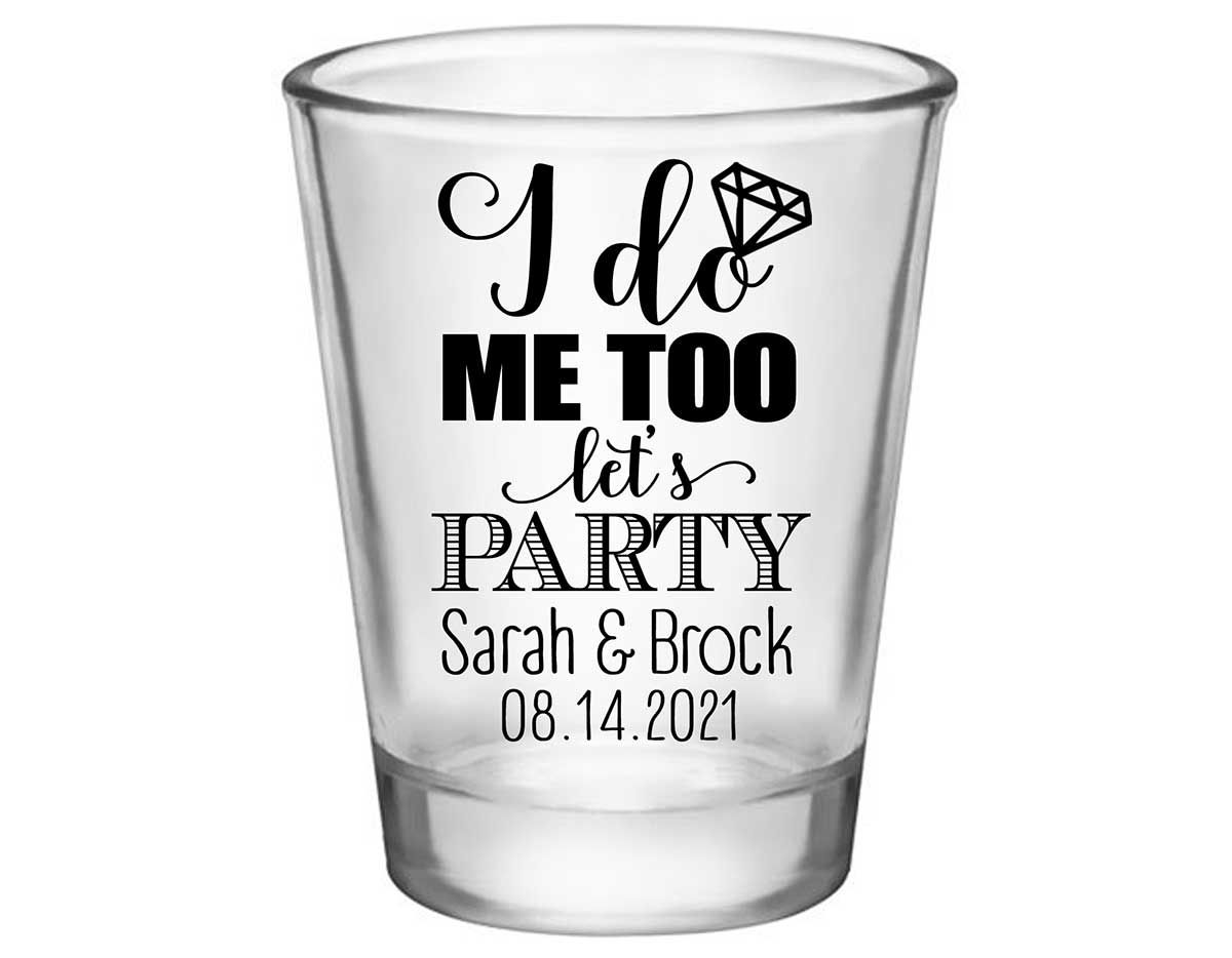 I Do Me Too Let's Party 2A Standard 1.75oz Clear Shot Glasses Cute Wedding Gifts for Guests