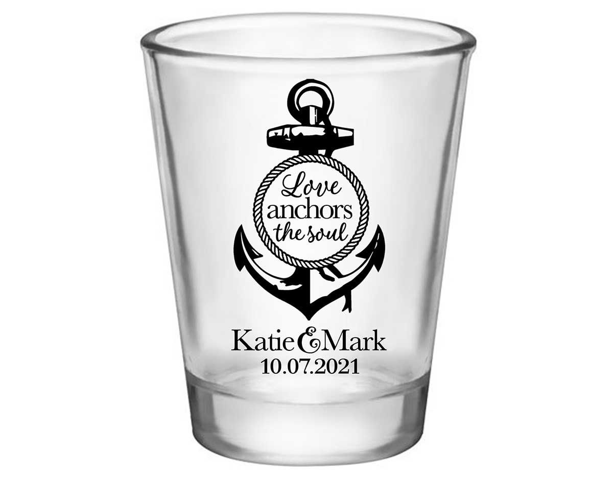 Love Anchors The Soul 1A Standard 1.75oz Clear Shot Glasses Nautical Wedding Gifts for Guests