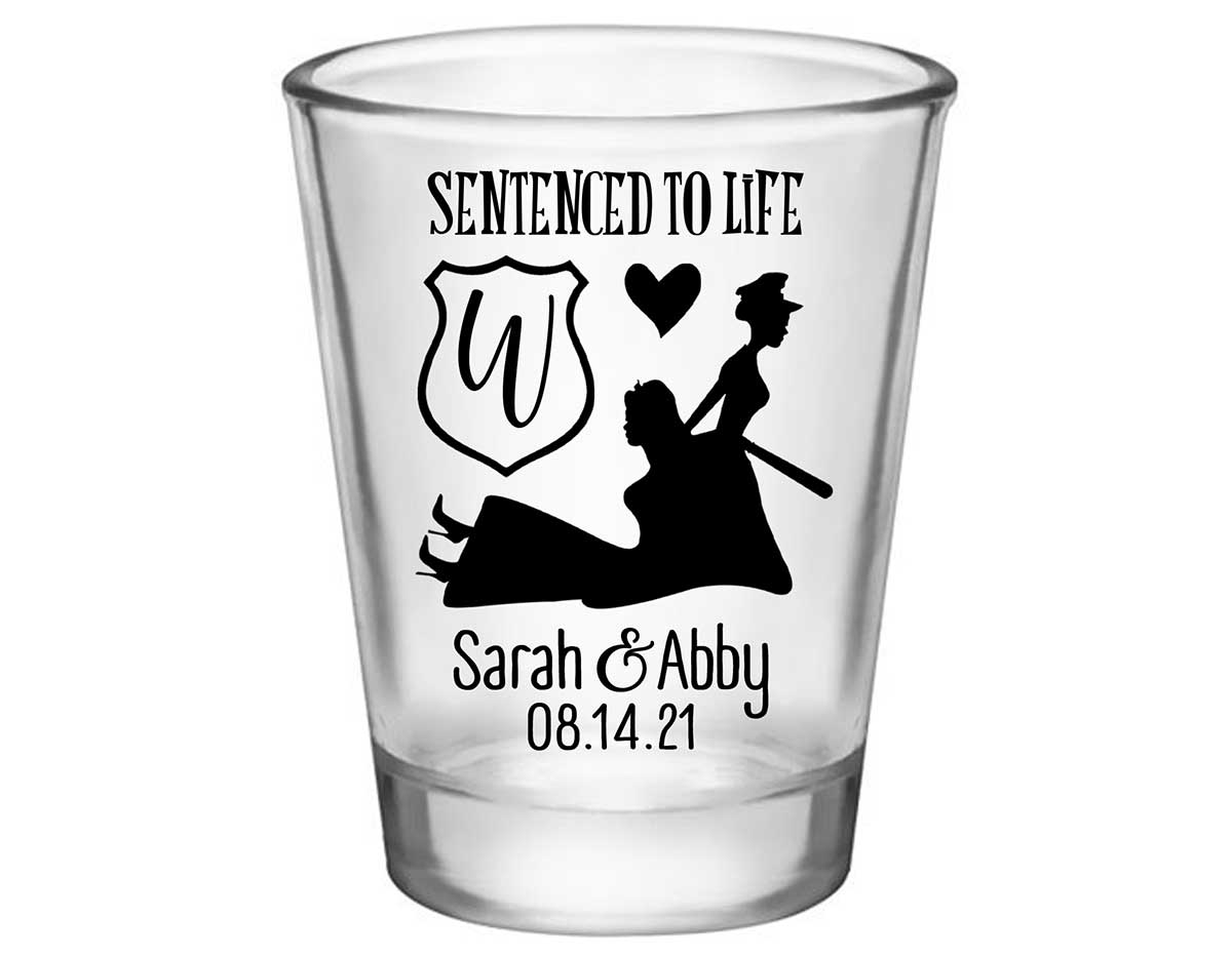 Sentenced To Life 2A Lesbian Policewoman Wedding Standard 1.75oz Clear Shot Glasses Cop Wedding Gifts for Guests
