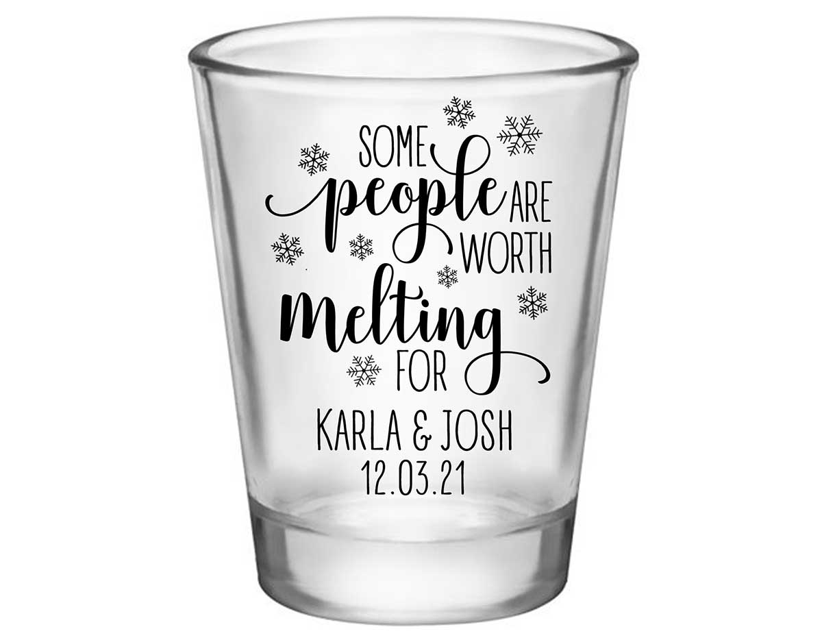 Some People Are Worth Melting For 1A Standard 1.75oz Clear Shot Glasses Winter Wedding Gifts for Guests