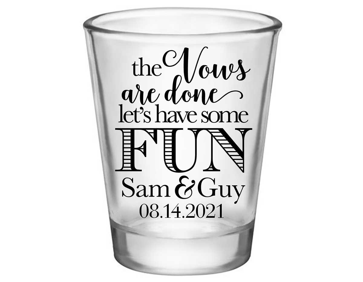The Vows Are Done Let's Have Some Fun 1A Standard 1.75oz Clear Shot Glasses Personalized Wedding Gifts for Guests