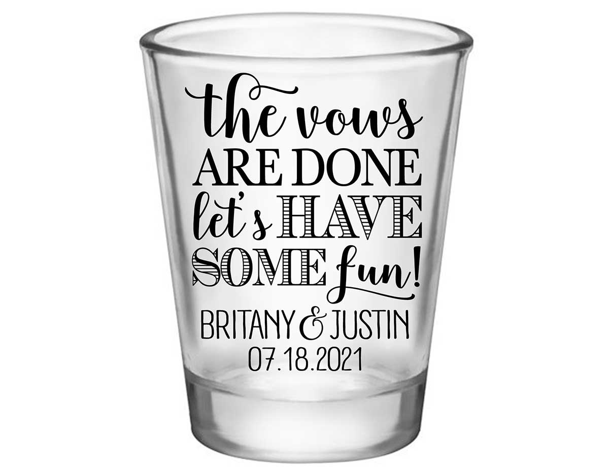 The Vows Are Done Let's Have Some Fun 2A Standard 1.75oz Clear Shot Glasses Personalized Wedding Gifts for Guests