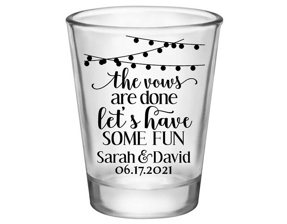 The Vows Are Done Let's Have Some Fun 3A Standard 1.75oz Clear Shot Glasses Personalized Wedding Gifts for Guests