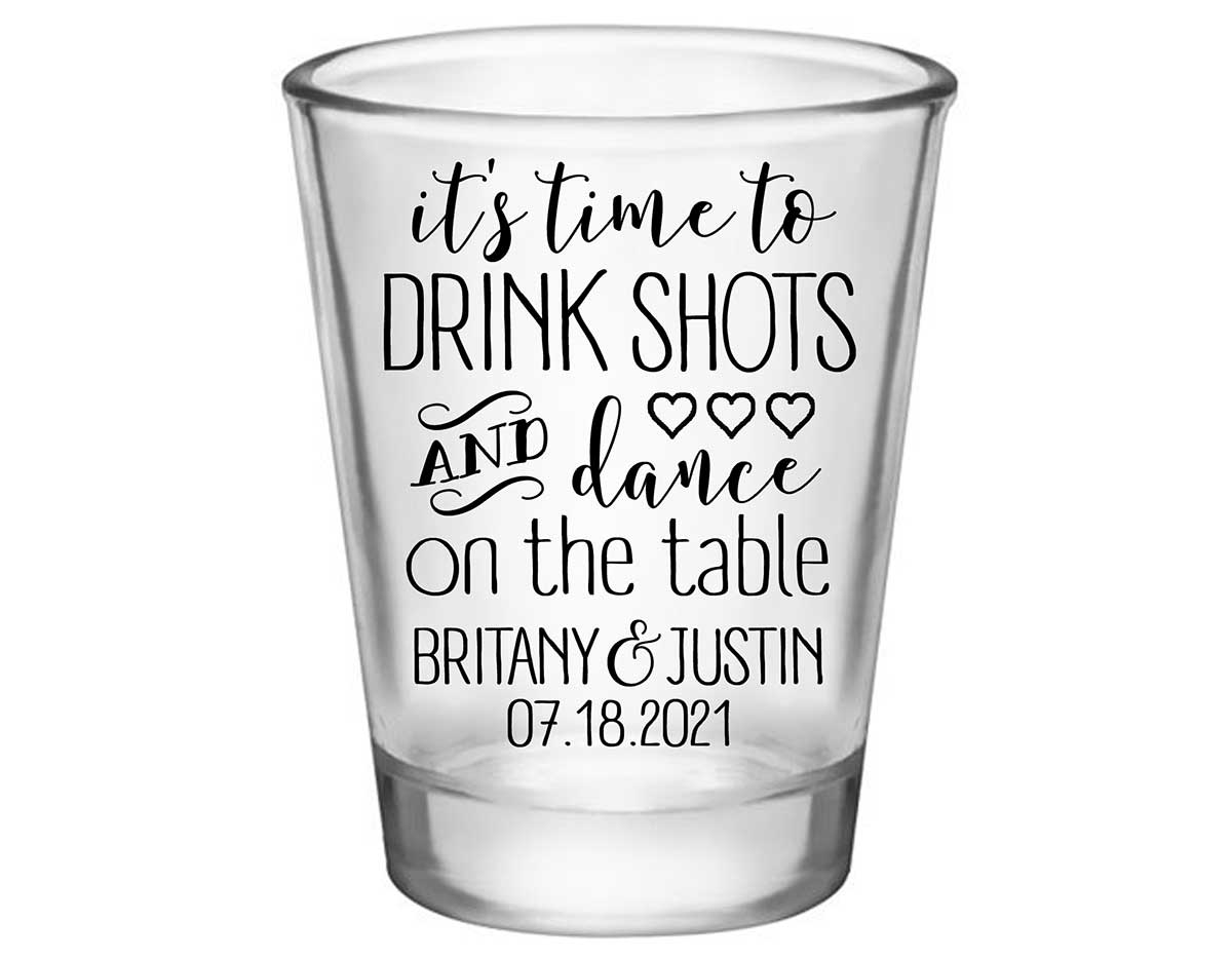 Time To Drink Shots & Dance On The Table 1A Standard 1.75oz Clear Shot Glasses Personalized Wedding Gifts for Guests