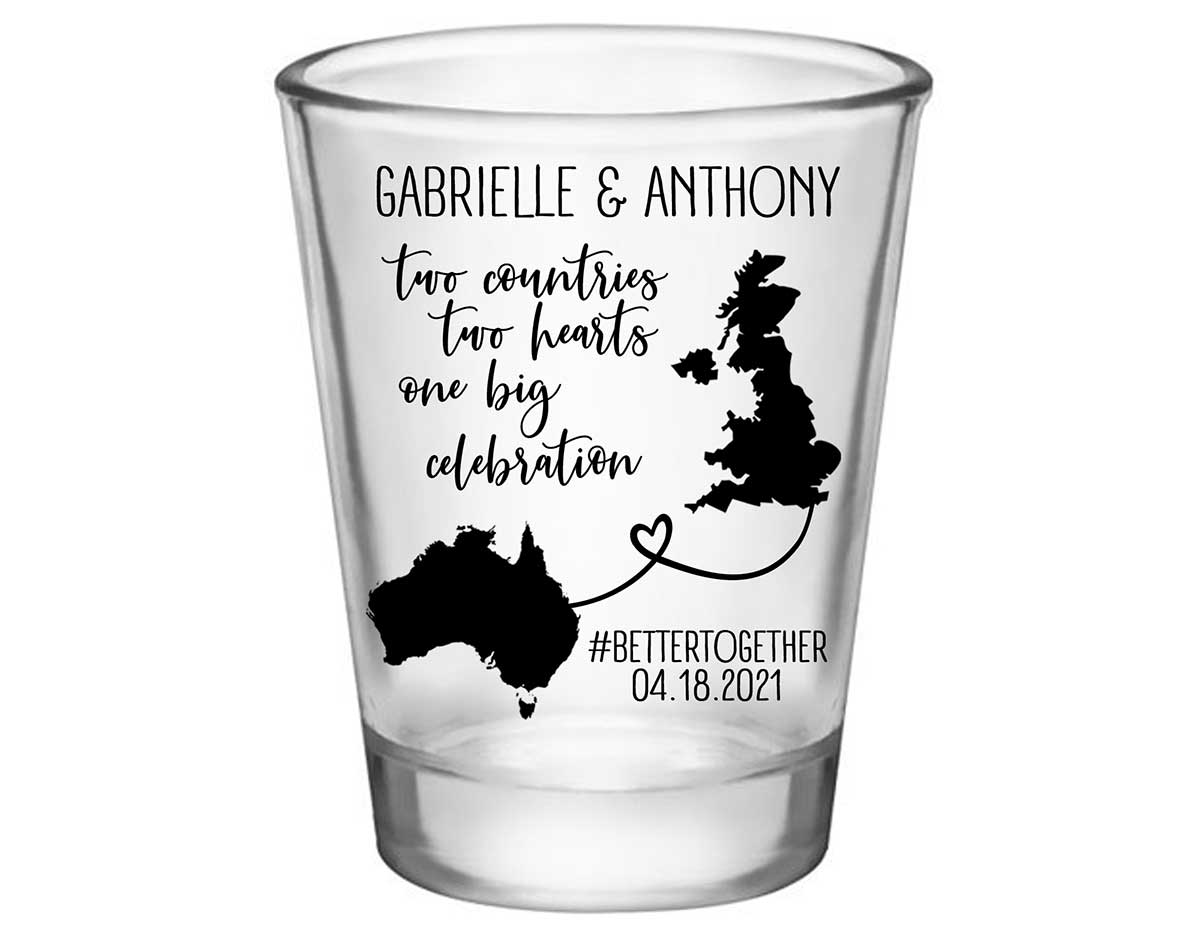Two Countries Two Hearts One Big Celebration 1A Standard 1.75oz Clear Shot Glasses Destination Wedding Gifts for Guests