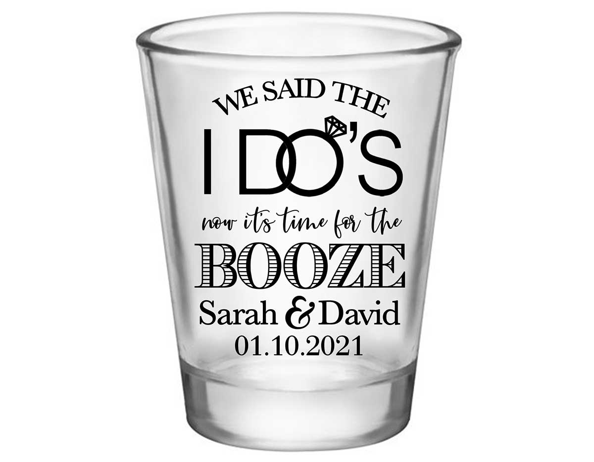 We Said The I Do's Now It's Time For The Booze 3A Standard 1.75oz Clear Shot Glasses Personalized Wedding Gifts for Guests