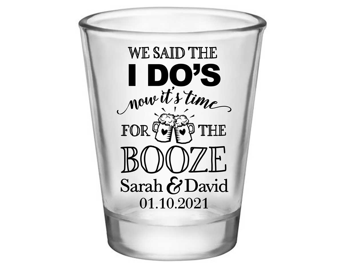We Said The I Do's Now It's Time For The Booze 4A Standard 1.75oz Clear Shot Glasses Personalized Wedding Gifts for Guests