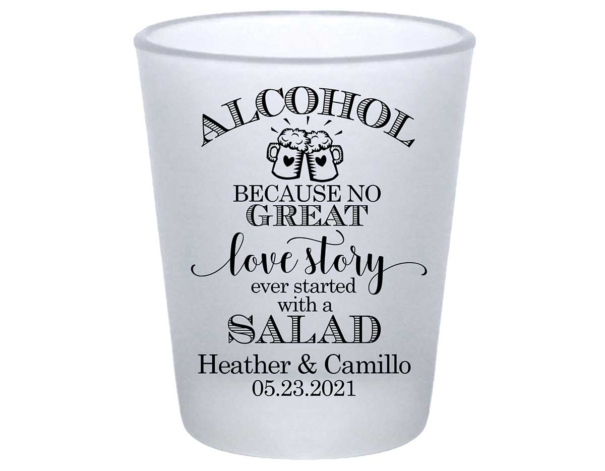 Alcohol Love Story No Salad 1A Standard 1.75oz Frosted Shot Glasses Funny Wedding Gifts for Guests