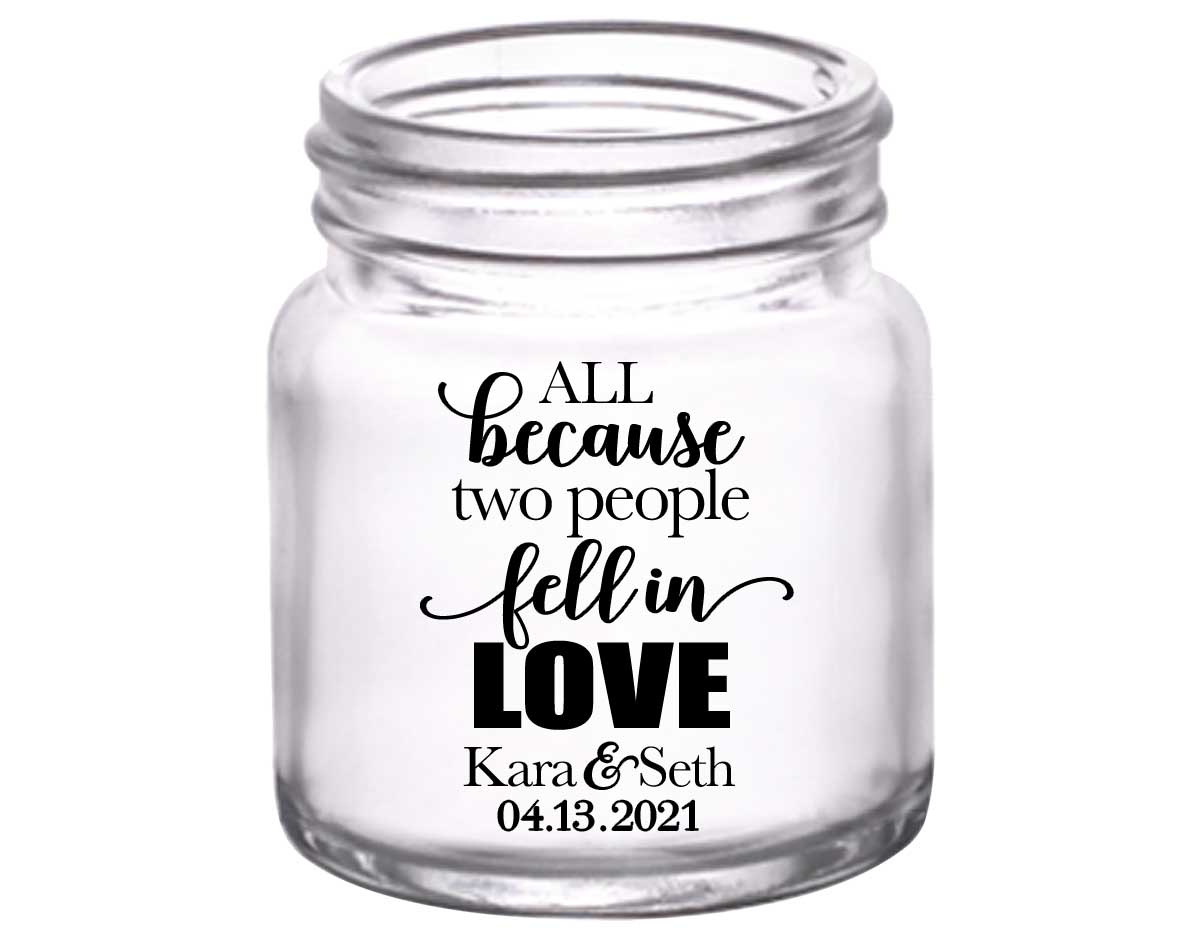 All Because Two People Fell In Love 1A 2oz Mini Mason Shot Glasses Romantic Wedding Gifts for Guests