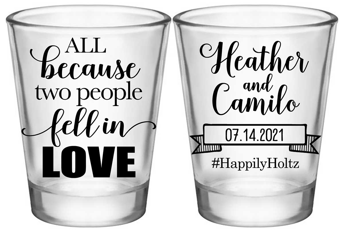 All Because Two People Fell In Love 1A2 Standard 1.75oz Clear Shot Glasses Romantic Wedding Gifts for Guests