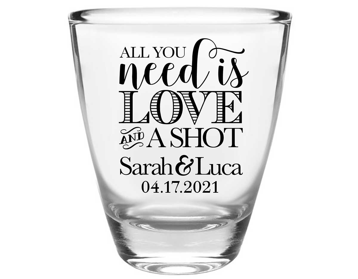 All You Need Is Love And A Shot 1A Clear 1oz Round Barrel Shot Glasses Funny Wedding Gifts for Guests