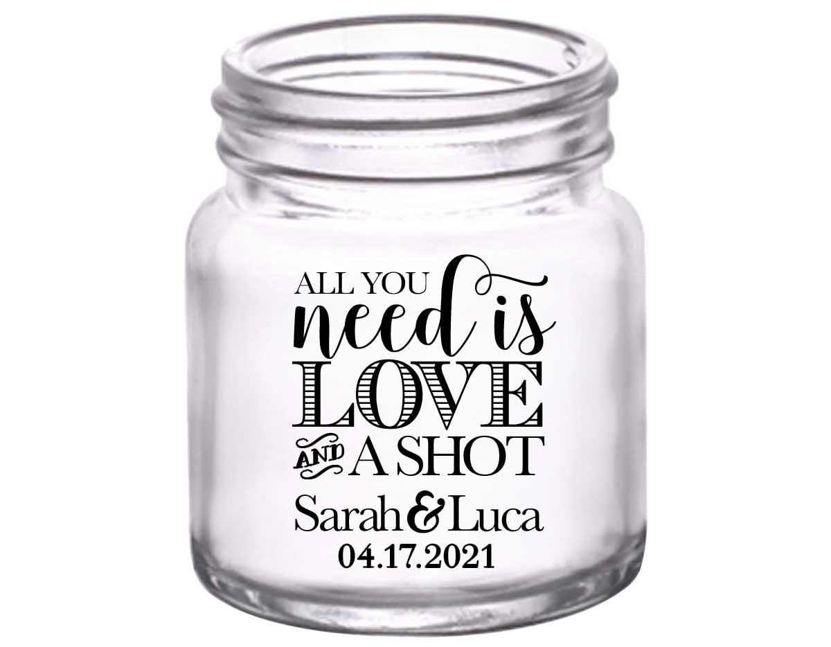 All You Need Is Love And A Shot 1A 2oz Mini Mason Shot Glasses Funny Wedding Gifts for Guests