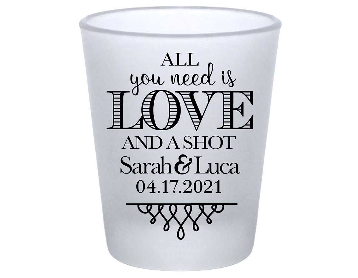 All You Need Is Love And A Shot 4A Standard 1.75oz Frosted Shot Glasses Funny Wedding Gifts for Guests