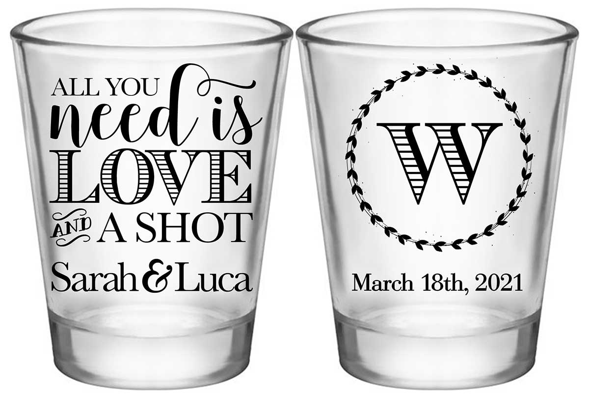 All You Need Is Love And A Shot 1A2 Standard 1.75oz Clear Shot Glasses Funny Wedding Gifts for Guests
