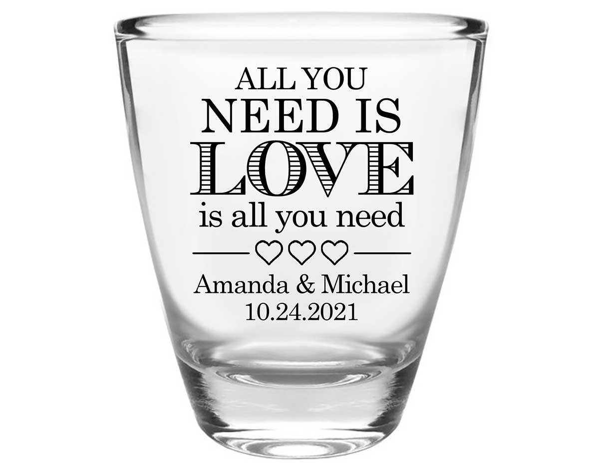 All You Need Is Love Is All You Need 1B Clear 1oz Round Barrel Shot Glasses Romantic Wedding Gifts for Guests