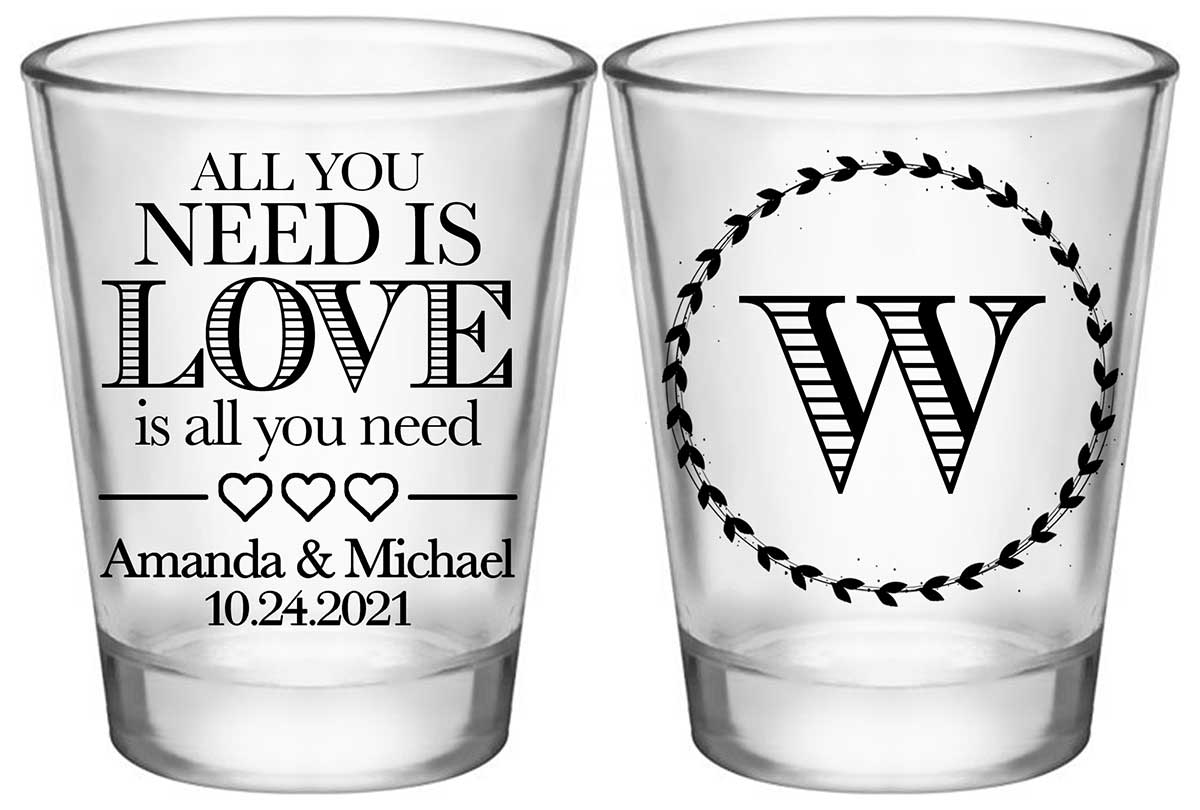 All You Need Is Love Is All You Need 1B2 Standard 1.75oz Clear Shot Glasses Romantic Wedding Gifts for Guests