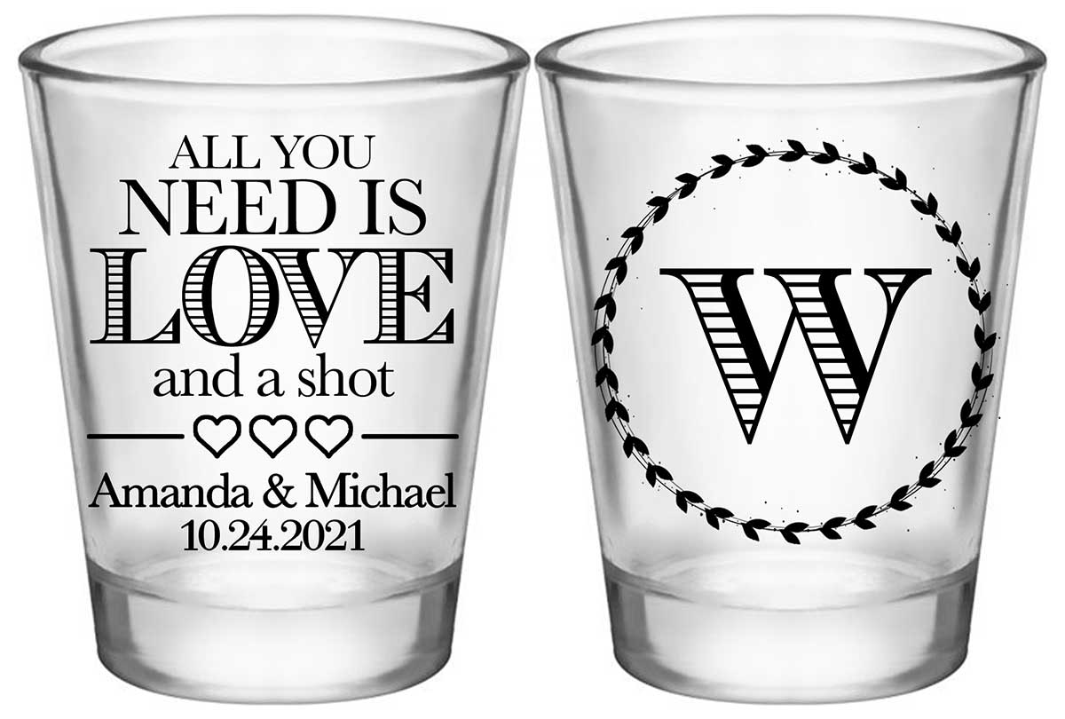 All You Need Is Love And A Shot 1B2 Standard 1.75oz Clear Shot Glasses Funny Wedding Gifts for Guests
