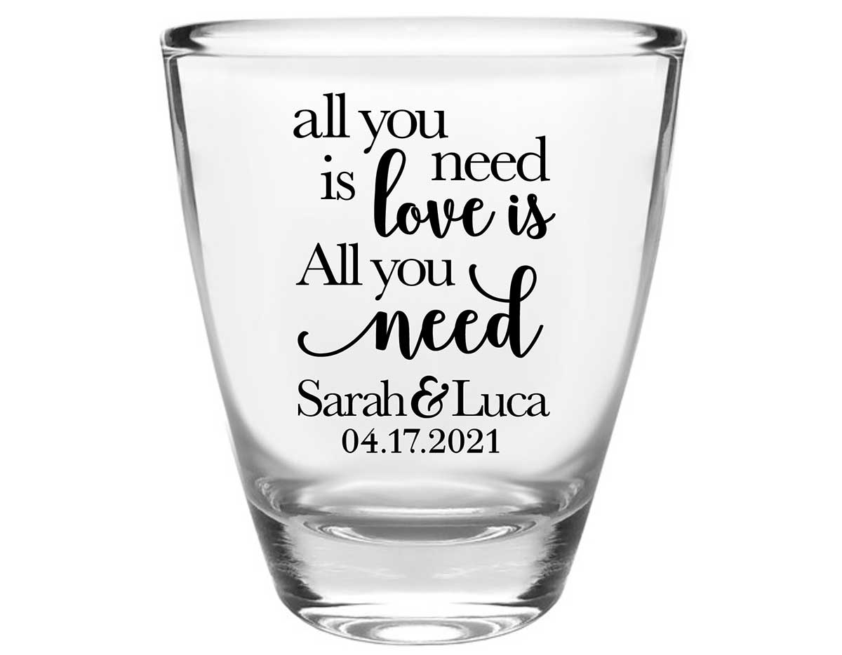 All You Need Is Love Is All You Need 2A Clear 1oz Round Barrel Shot Glasses Romantic Wedding Gifts for Guests