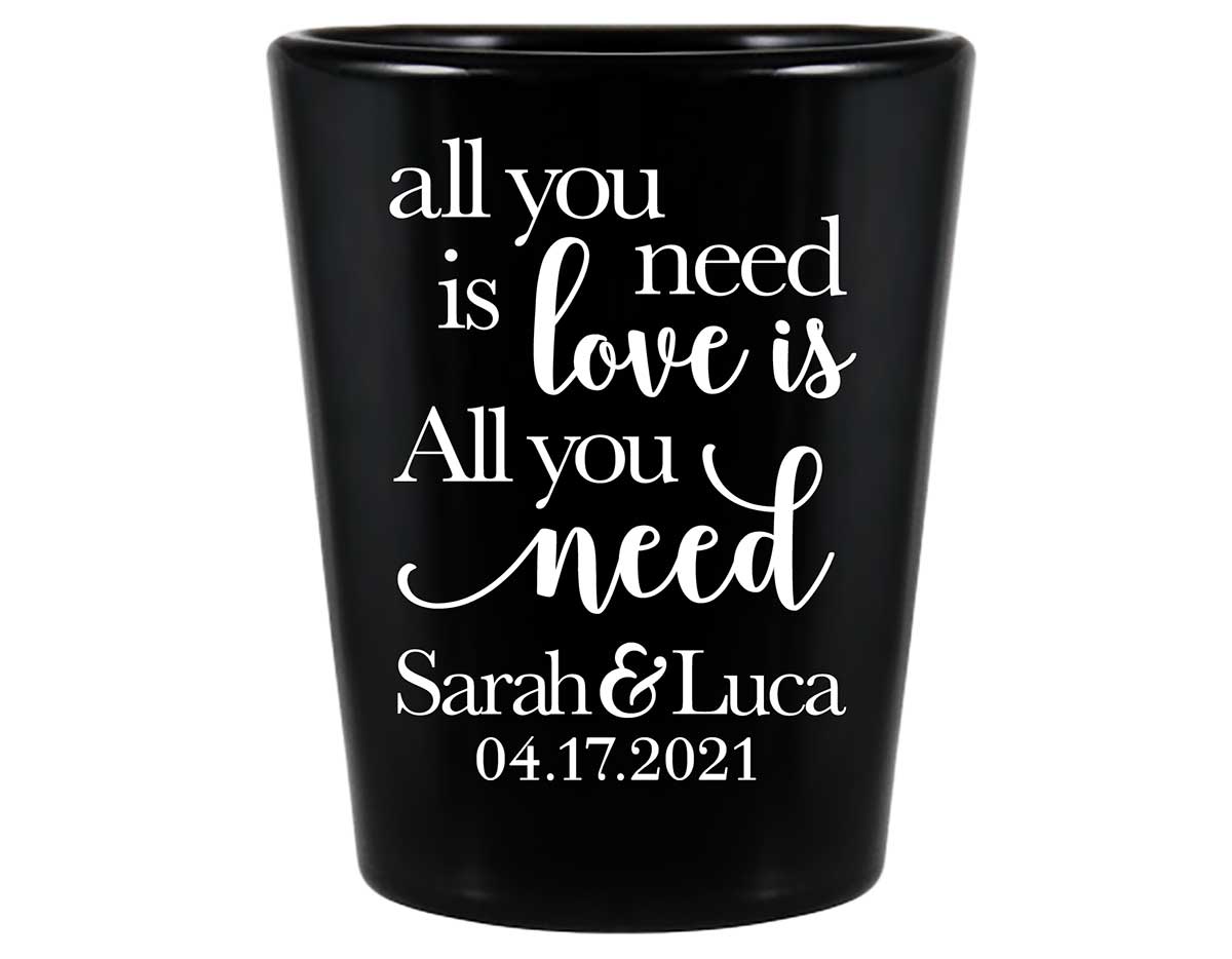 All You Need Is Love Is All You Need 2A Standard 1.5oz Black Shot Glasses Romantic Wedding Gifts for Guests