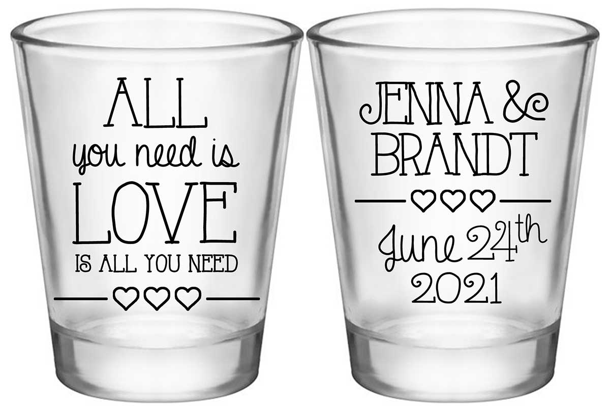 All You Need Is Love Is All You Need 3A2 Standard 1.75oz Clear Shot Glasses Romantic Wedding Gifts for Guests