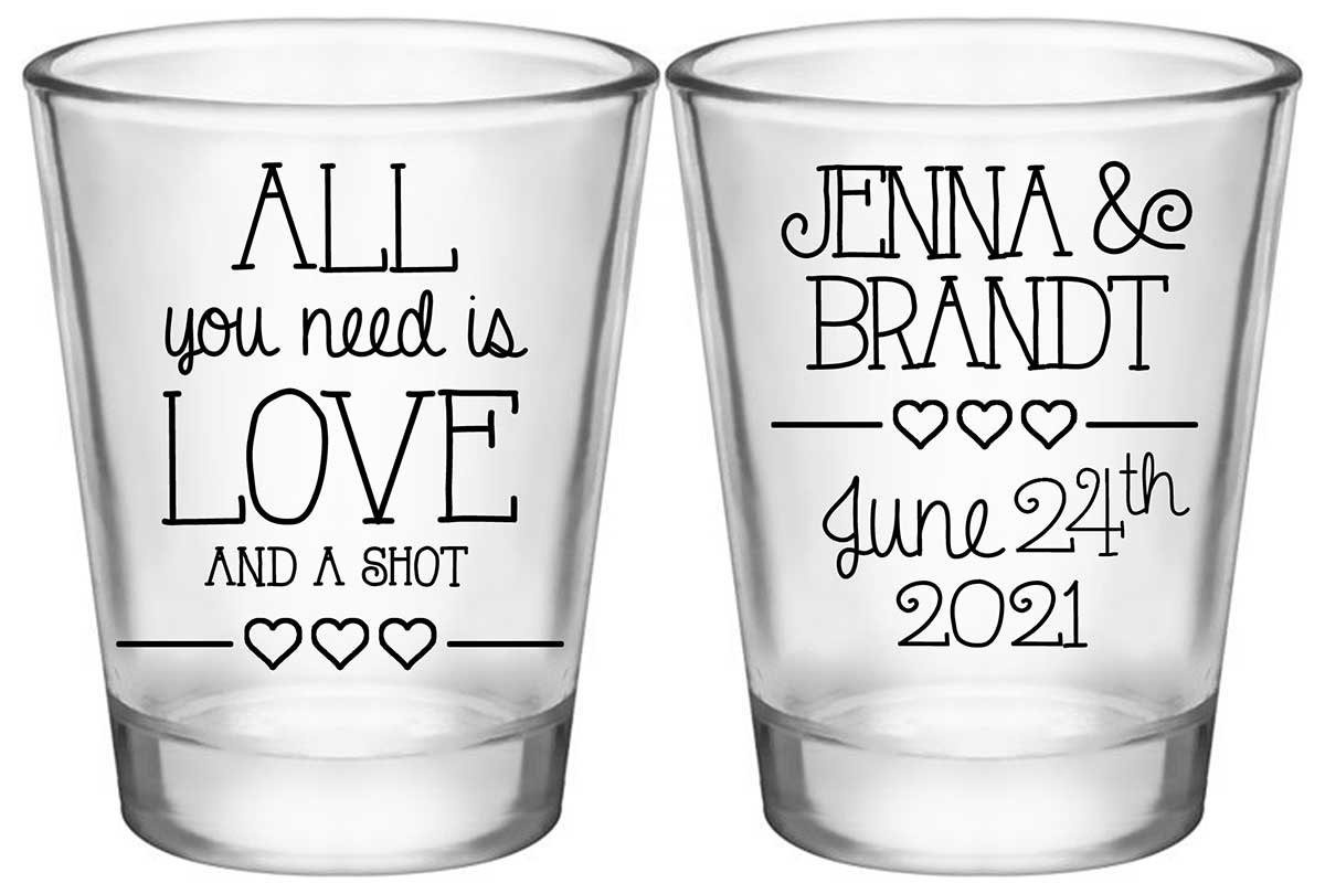All You Need Is Love And A Shot 3A2 Standard 1.75oz Clear Shot Glasses Funny Wedding Gifts for Guests