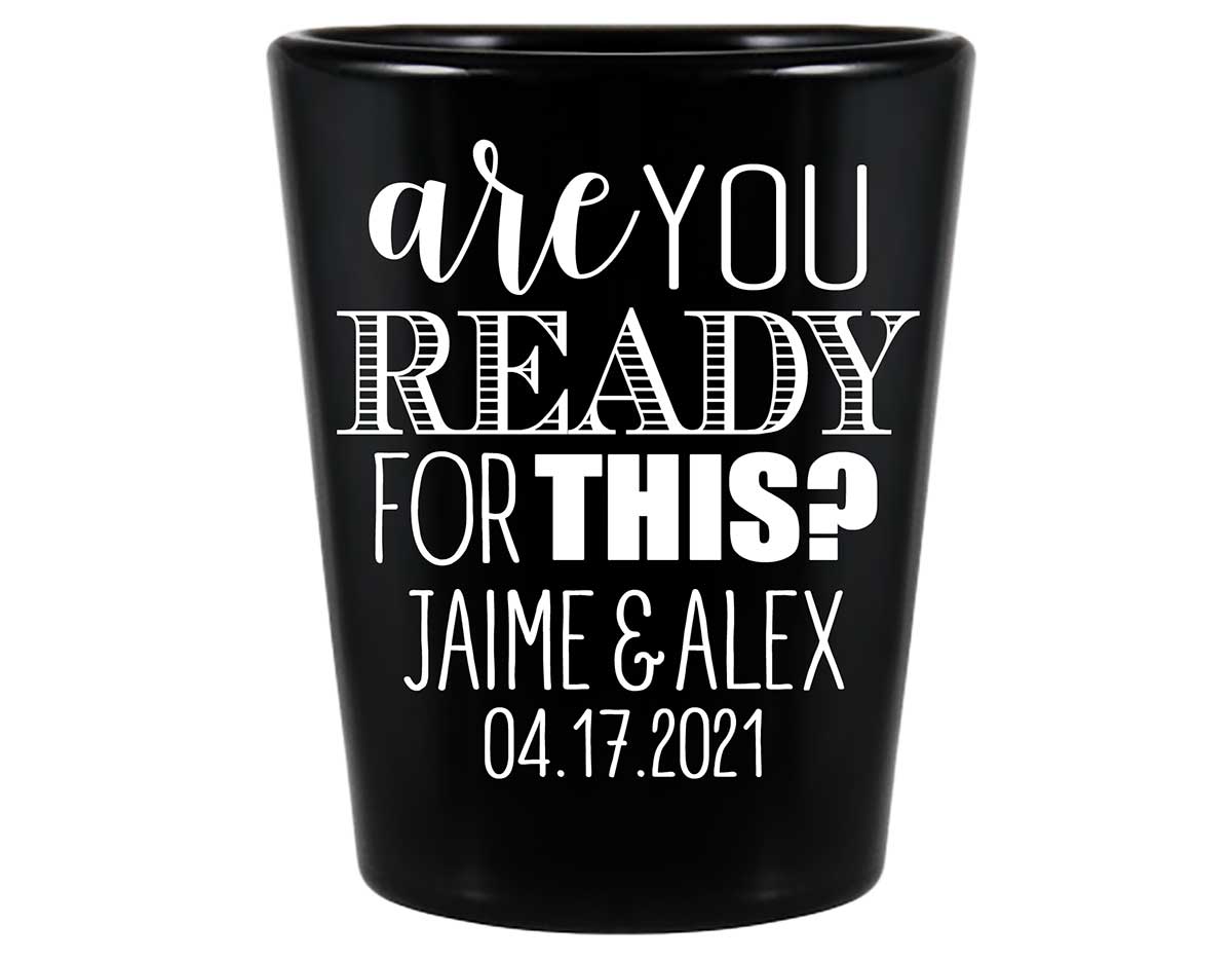 Are You Ready For This 1A Standard 1.5oz Black Shot Glasses Funny Wedding Gifts for Guests